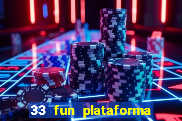 33 fun plataforma de jogos